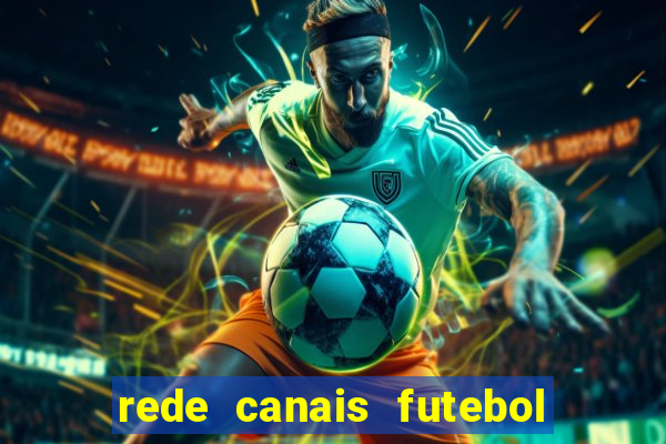 rede canais futebol ao vivo